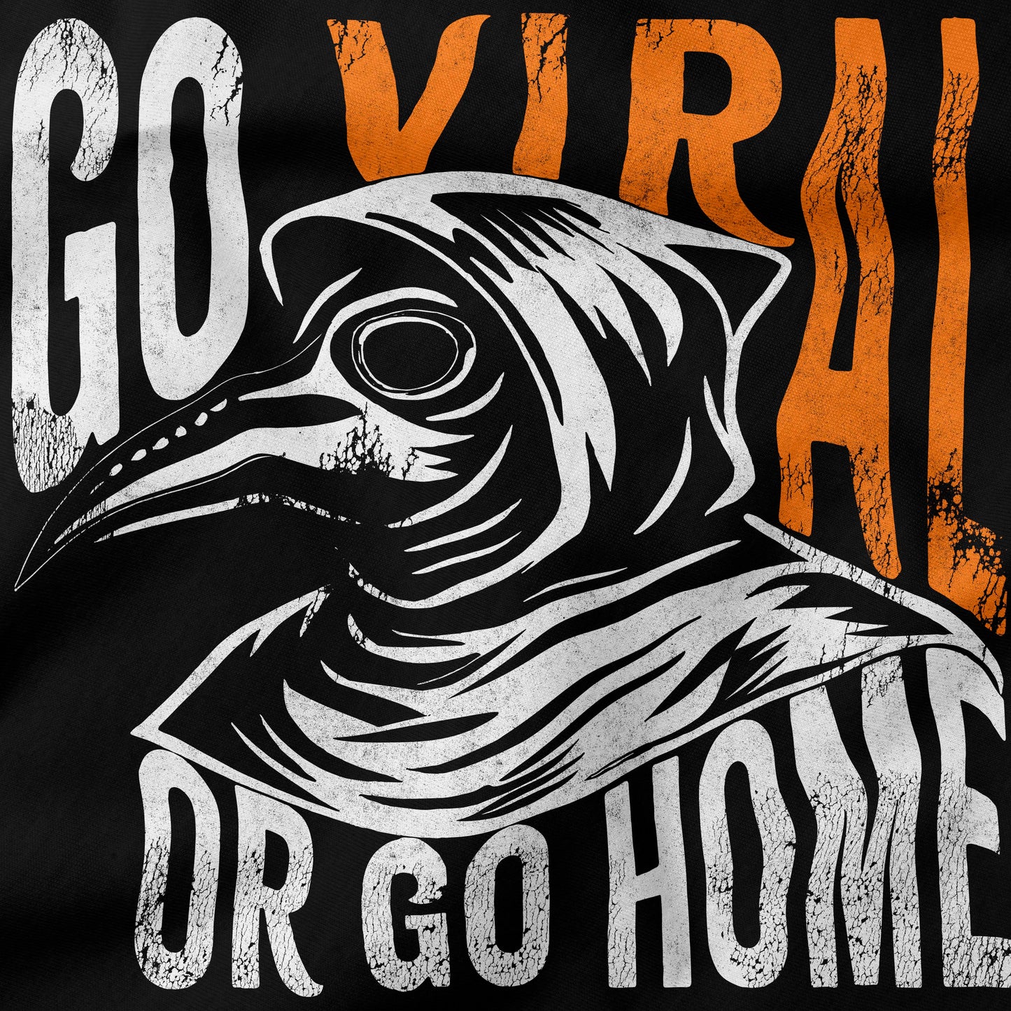 Go Viral or Go Home T-Shirt-T-Shirt-My Store-Ink and Empire
