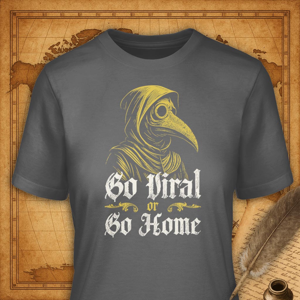Go Viral or Go Home