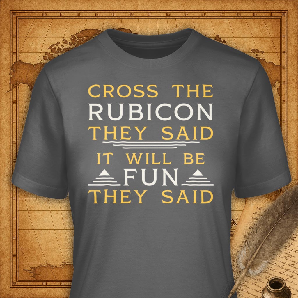 Cross the Rubicon T-Shirt