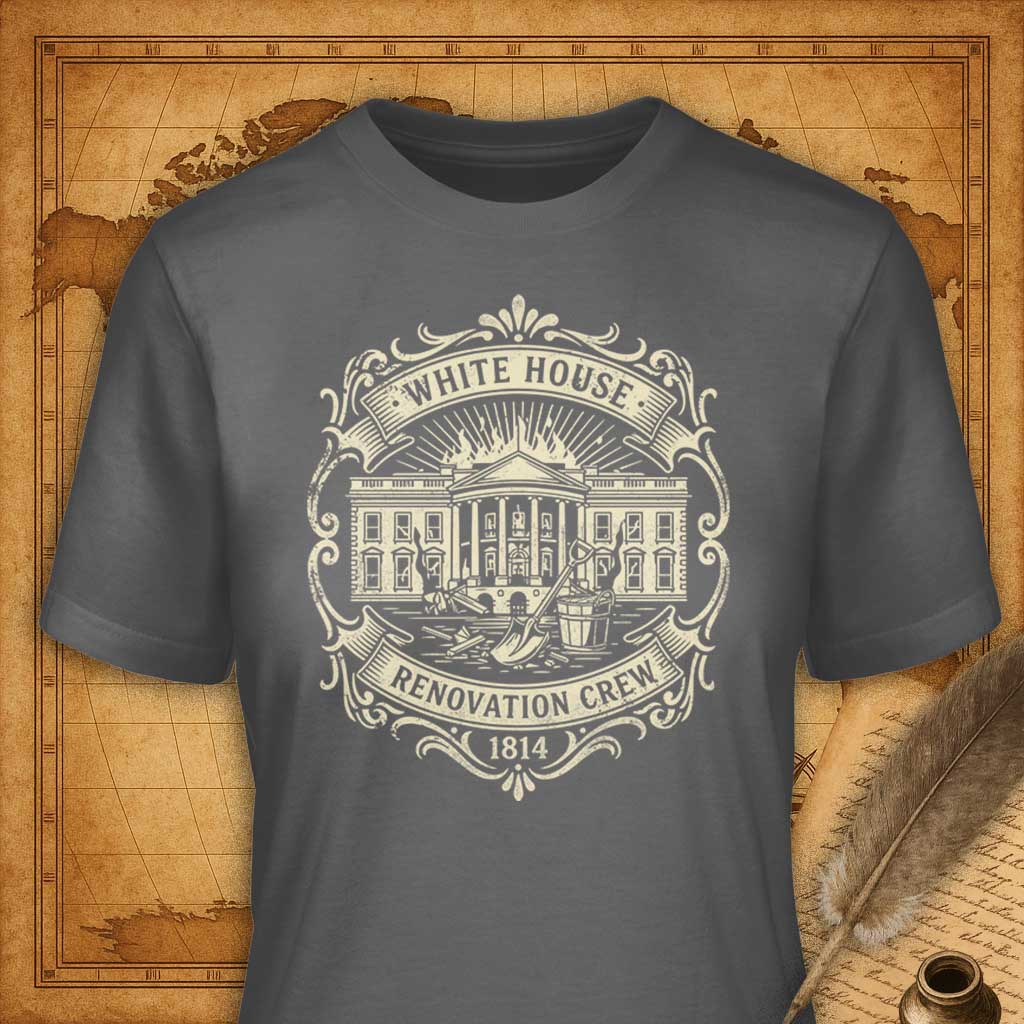 White House Renovation Crew – 1814 T-Shirt