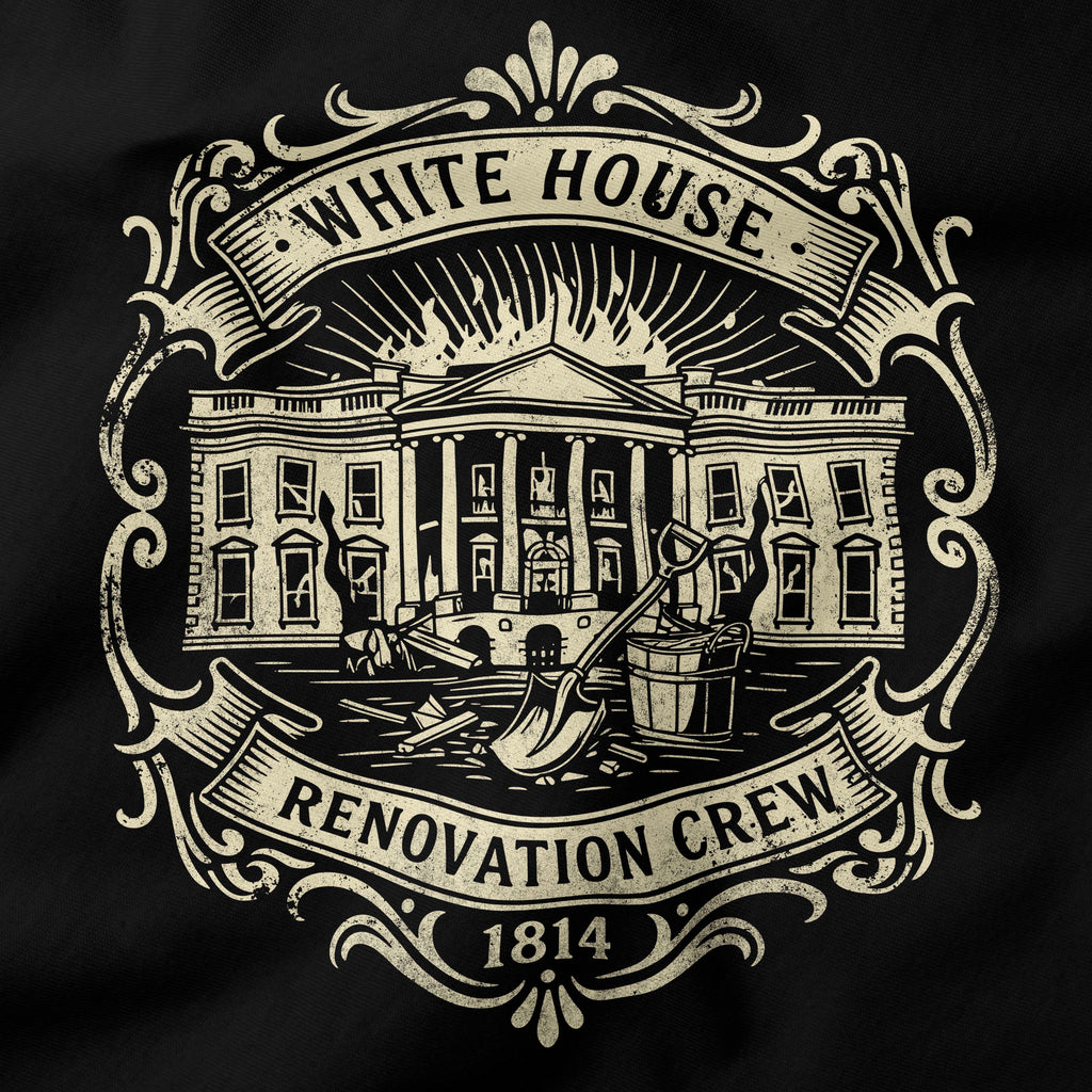 White House Renovation Crew – 1814 T-Shirt