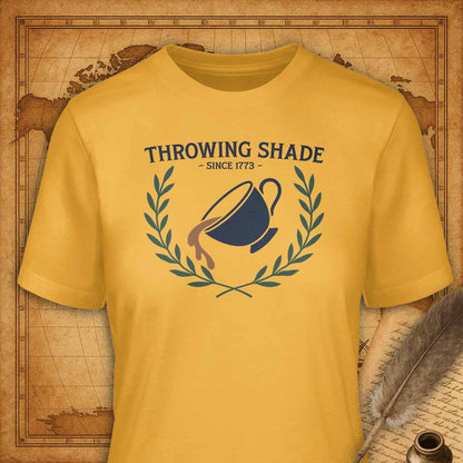 Throwing shade since 1773 T-Shirt-T-Shirt-My Store-Gold-S-Ink and Empire