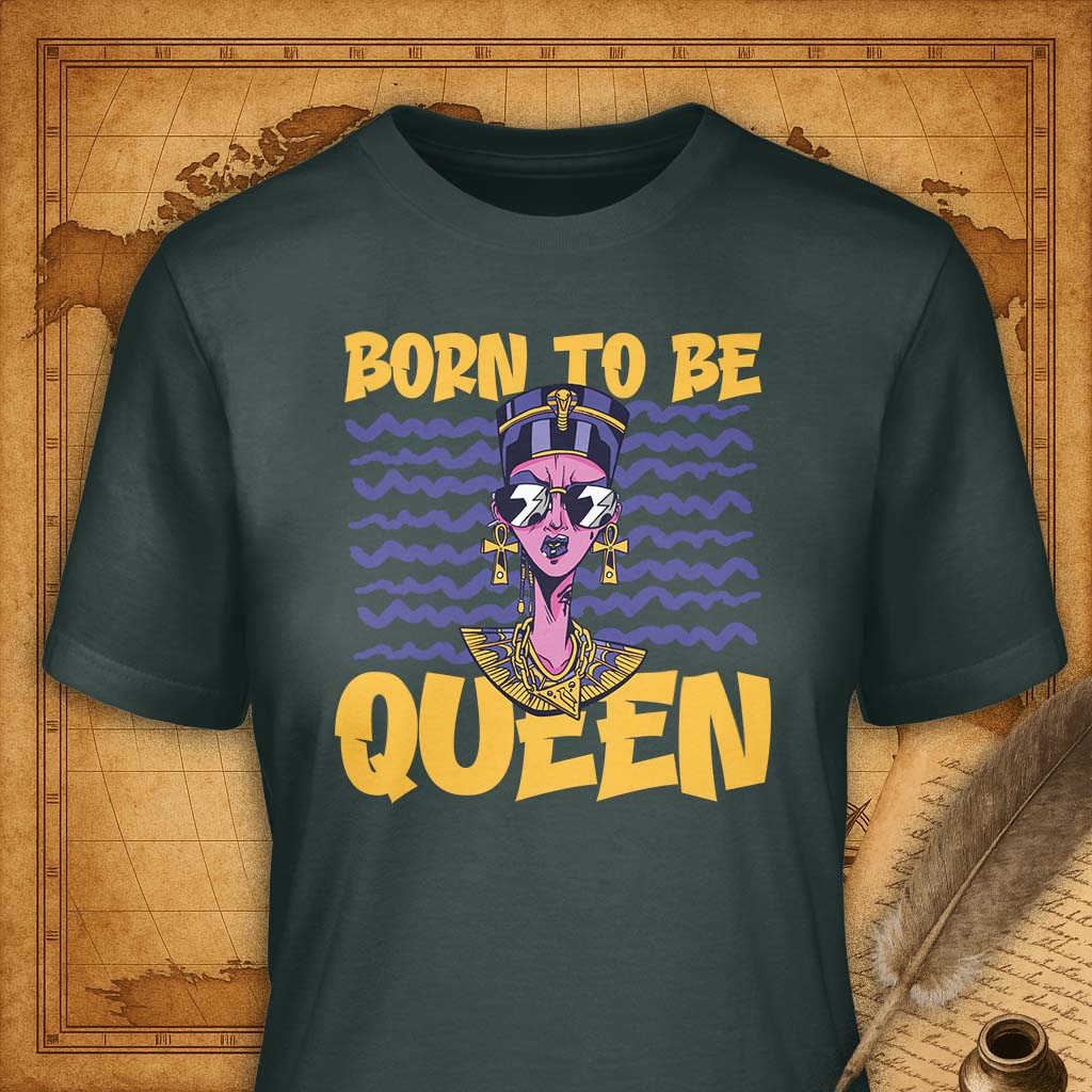 Born to be Queen T-Shirt-T-Shirt-My Store-Forest Green-S-Ink and Empire