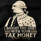 I Bought This Shirt with Your Tax Money T-Shirt-T-Shirt-My Store-Ink and Empire