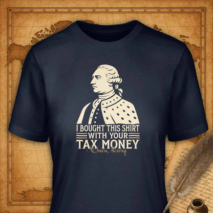 I Bought This Shirt with Your Tax Money T-Shirt-T-Shirt-My Store-Navy-S-Ink and Empire