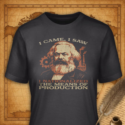 I cam I saw I nationalized the means of production T-Shirt-T-Shirt-My Store-Dark Grey-S-Ink and Empire