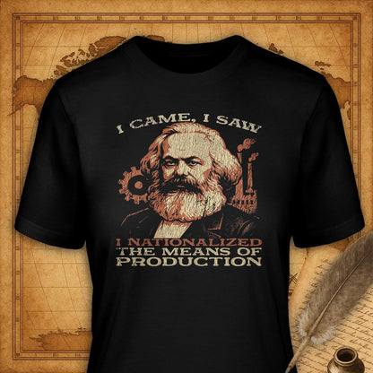 I cam I saw I nationalized the means of production T-Shirt-T-Shirt-My Store-Black-S-Ink and Empire