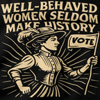 Well-behaved women seldom make history T-Shirt-T-Shirt-My Store-Ink and Empire