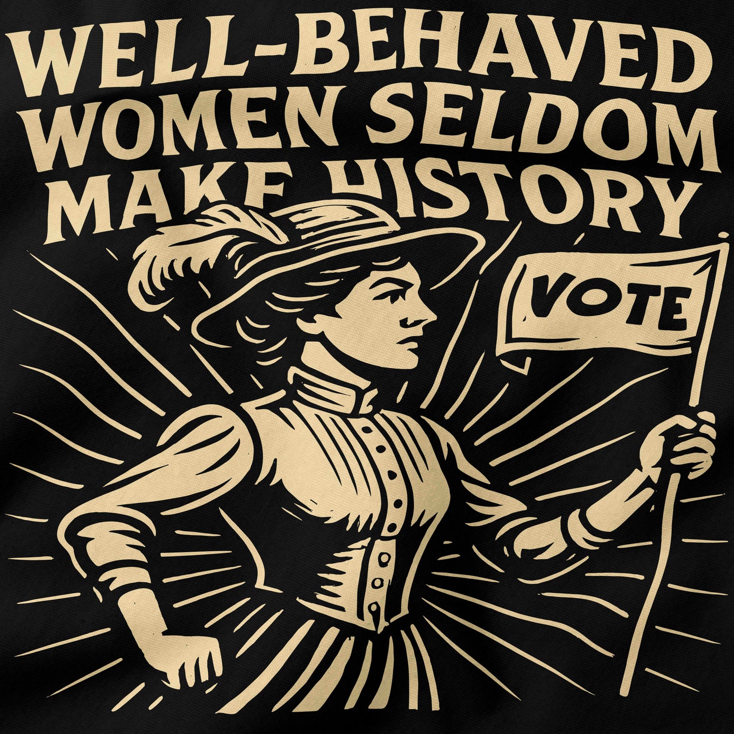 Well-behaved women seldom make history T-Shirt-T-Shirt-My Store-Ink and Empire