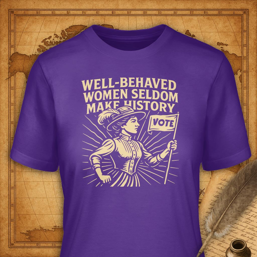 Well-behaved women seldom make history T-Shirt-T-Shirt-My Store-Purple-S-Ink and Empire