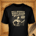 Well-behaved women seldom make history T-Shirt-T-Shirt-My Store-Black-S-Ink and Empire