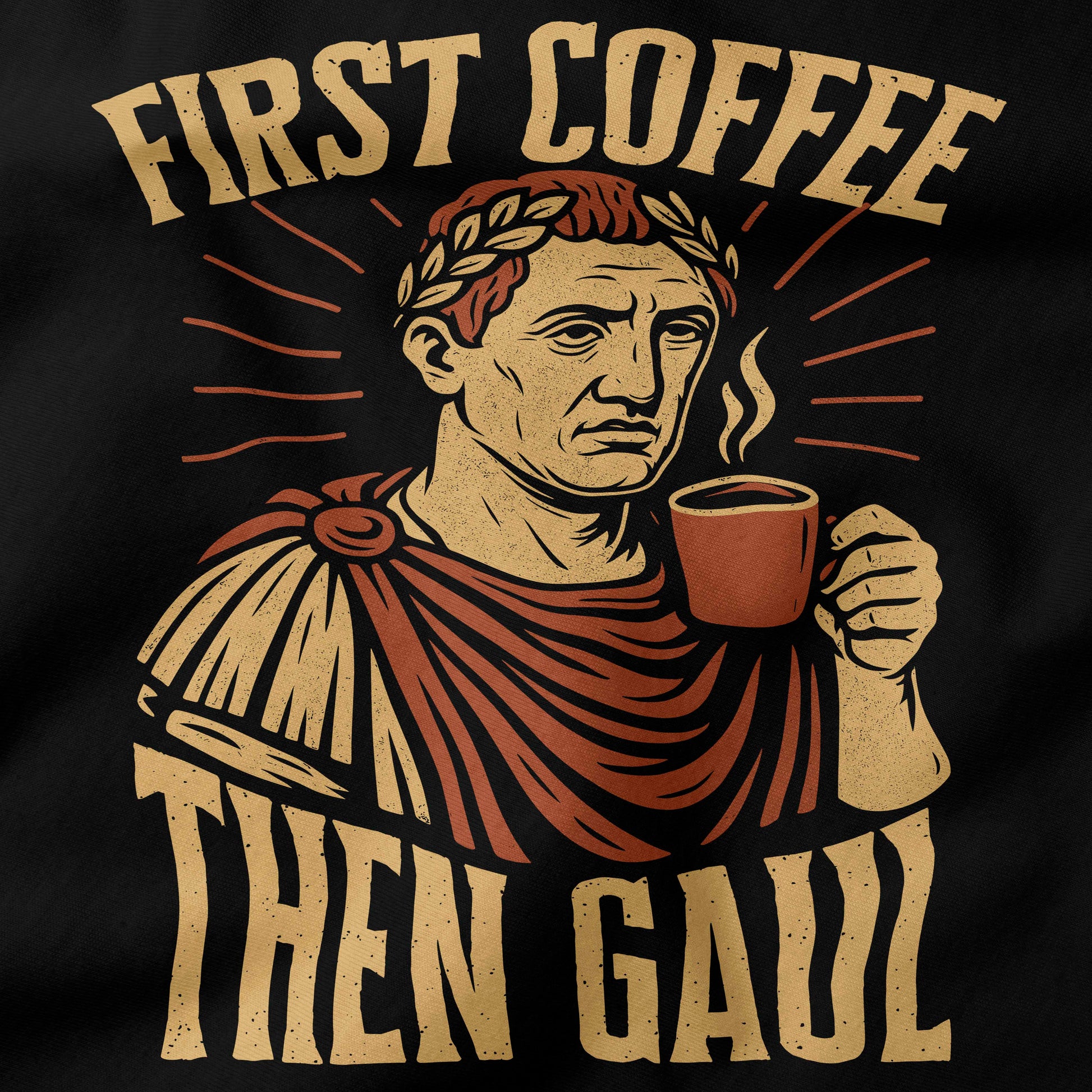 First Coffee Then Gaul T-Shirt-T-Shirt-My Store-Ink and Empire