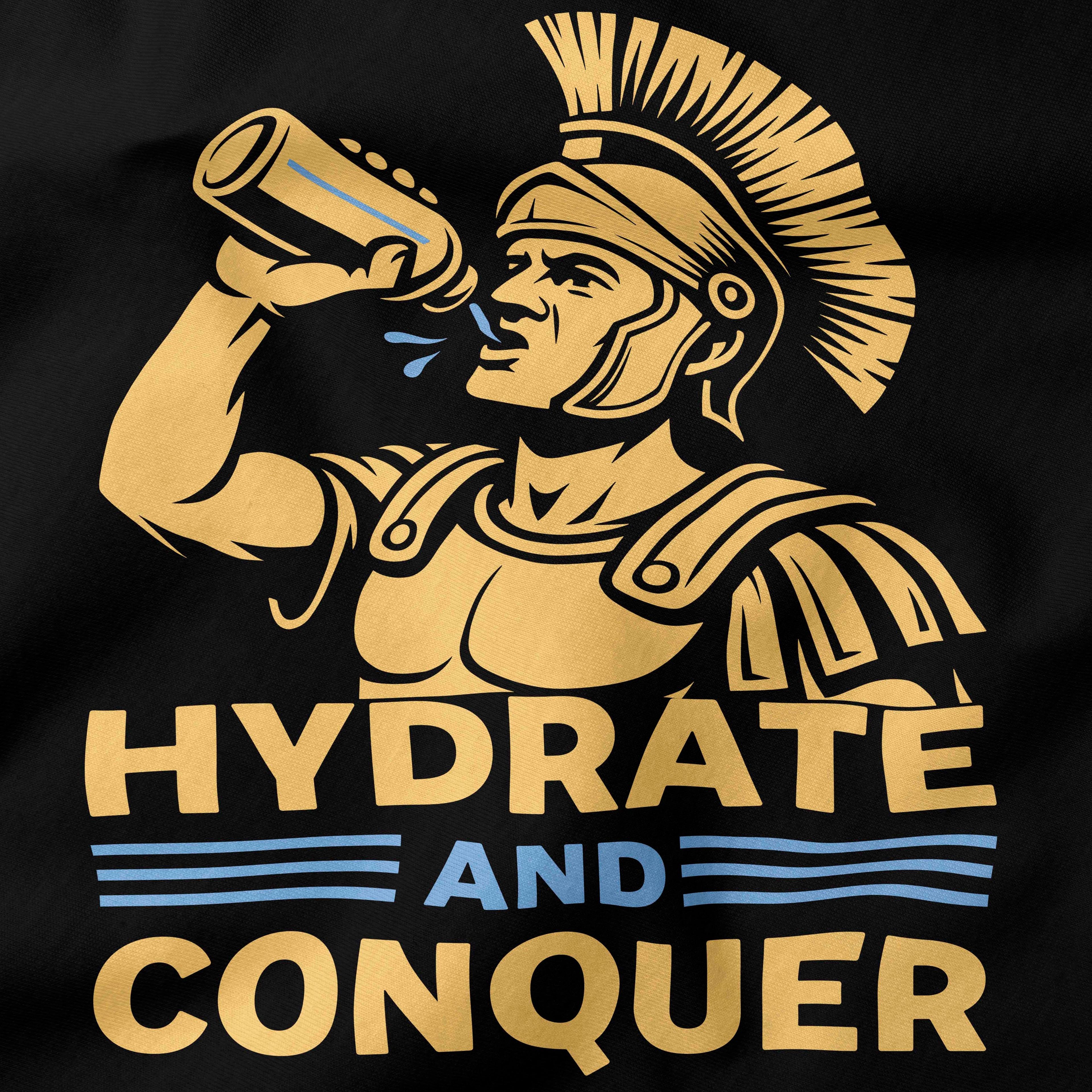 Hydrate and Conquer T-Shirt-T-Shirt-My Store-Ink and Empire