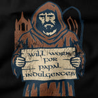 Will Work for Papal Indulgences T-Shirt-T-Shirt-My Store-Ink and Empire