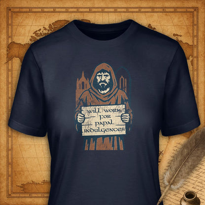 Will Work for Papal Indulgences T-Shirt-T-Shirt-My Store-Navy-S-Ink and Empire