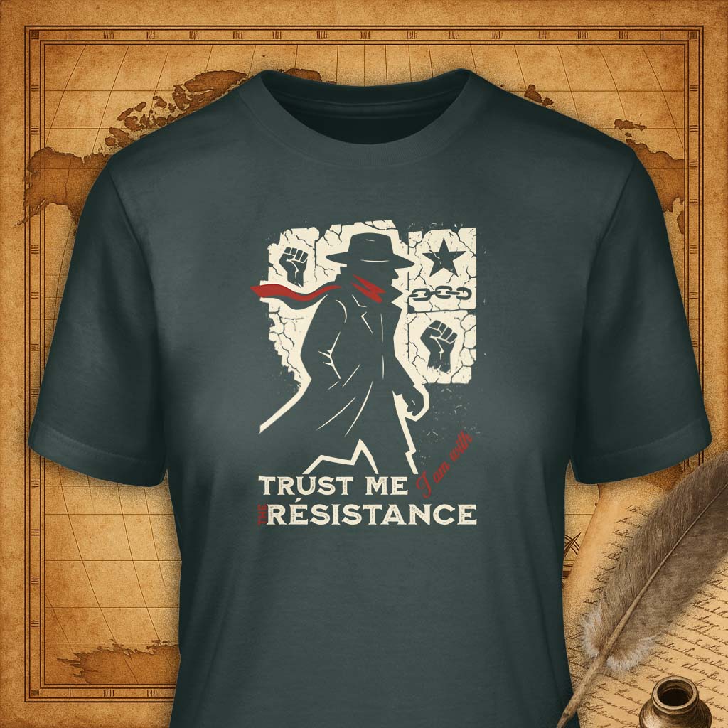 Trust me I'm with the resistance T-Shirt-T-Shirt-My Store-Forest Green-S-Ink and Empire