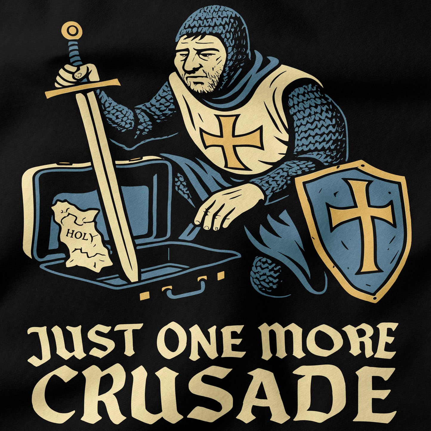 Just one more crusade T-Shirt-T-Shirt-My Store-Ink and Empire