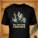 Just one more crusade T-Shirt-T-Shirt-My Store-Black-S-Ink and Empire