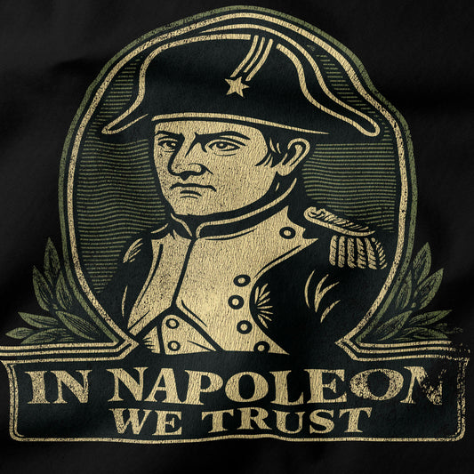 In Napoleon we trust T-Shirt-T-Shirt-My Store-Ink and Empire