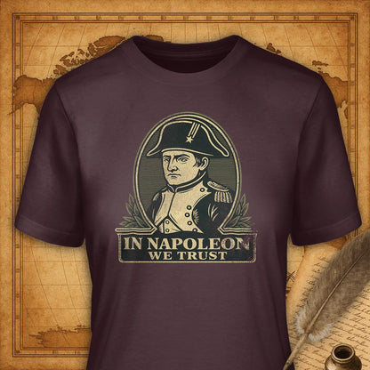 In Napoleon we trust T-Shirt-T-Shirt-My Store-Maroon-S-Ink and Empire