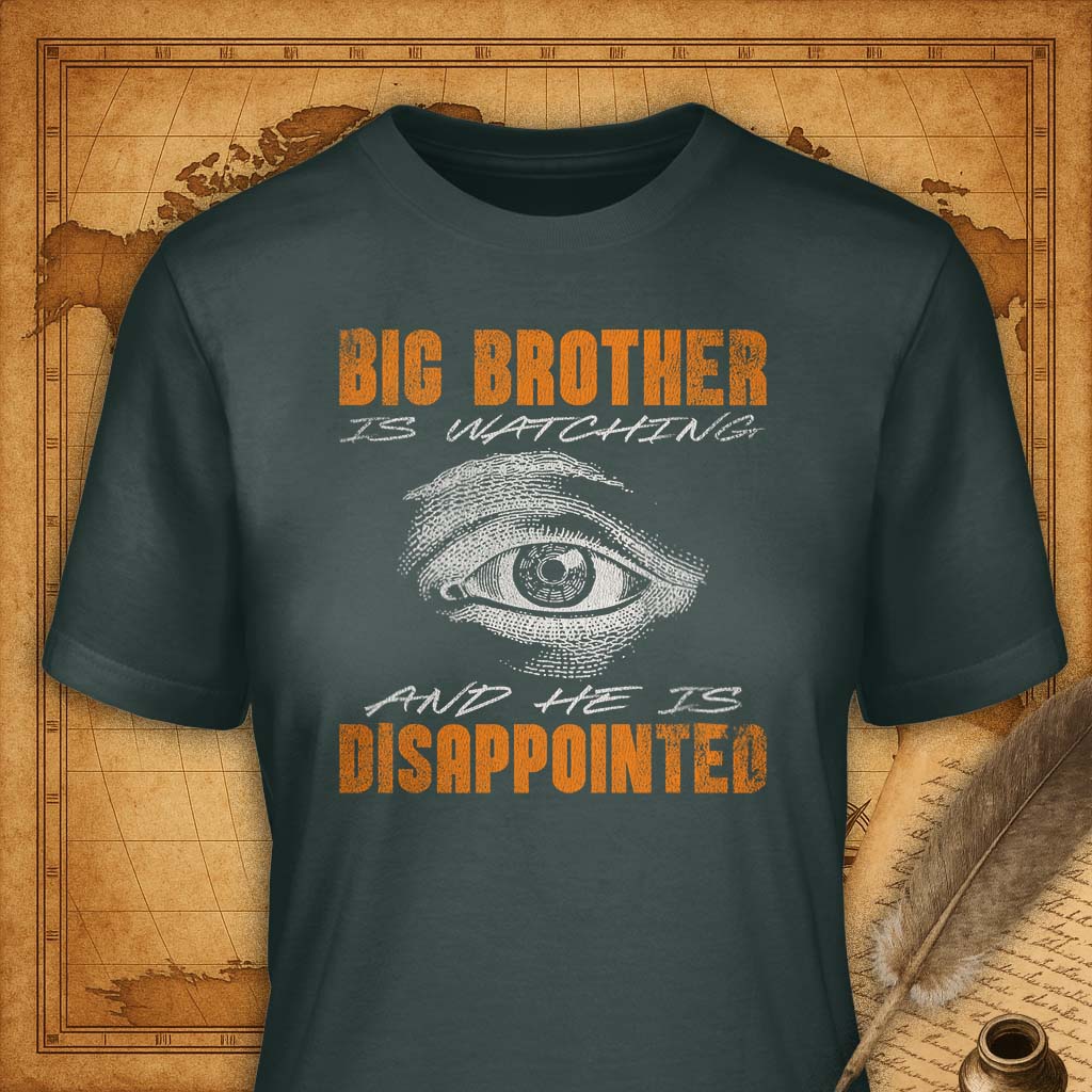 Big brother is disappointed T-Shirt-T-Shirt-My Store-Ink and Empire