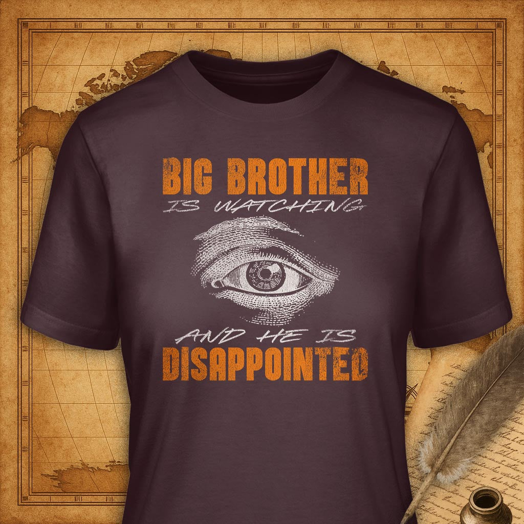 Big brother is disappointed T-Shirt-T-Shirt-My Store-Maroon-S-Ink and Empire