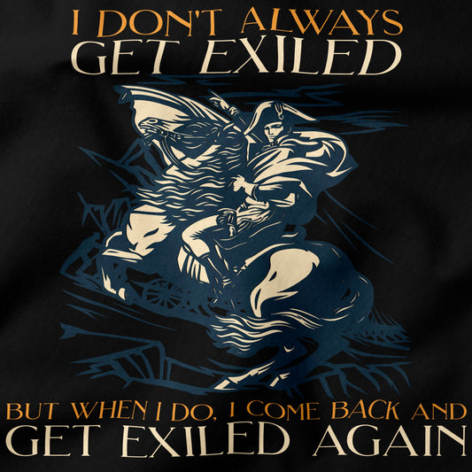 I don't always get exiled T-Shirt-T-Shirt-My Store-Ink and Empire
