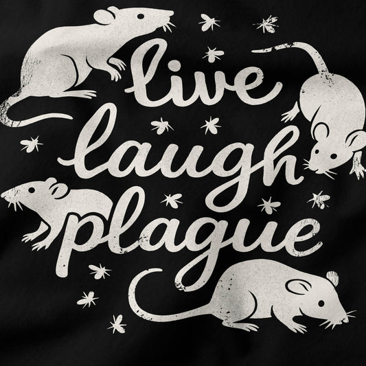 Live, laugh, plague T-Shirt-T-Shirt-My Store-Ink and Empire