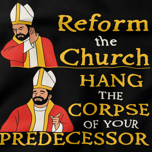 Reform the Church? T-Shirt-T-Shirt-My Store-Ink and Empire