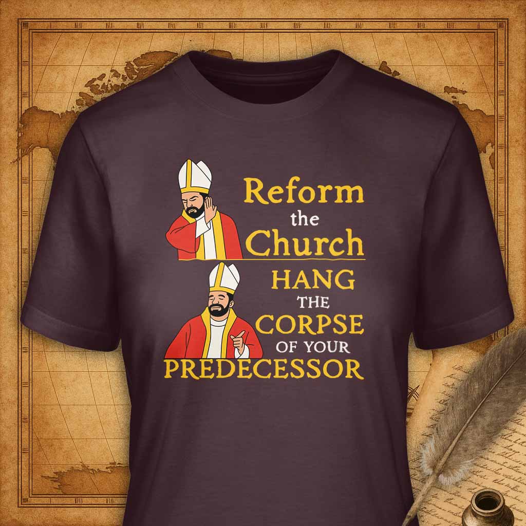 Reform the Church? T-Shirt-T-Shirt-My Store-Maroon-S-Ink and Empire