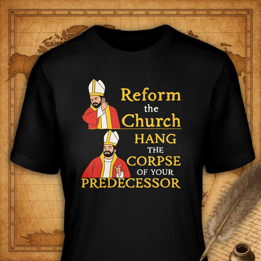 Reform the Church? T-Shirt-T-Shirt-My Store-Black-S-Ink and Empire