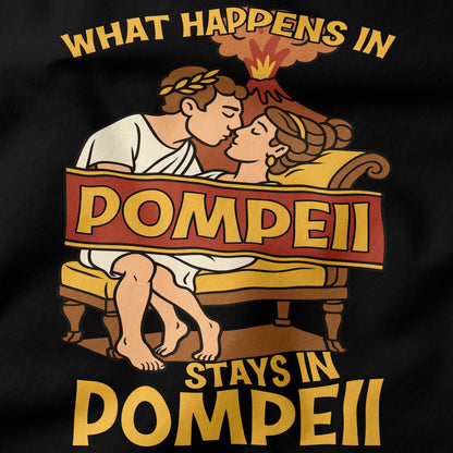 What happens in Pompeii stays in Pompeii T-Shirt-T-Shirt-My Store-Ink and Empire