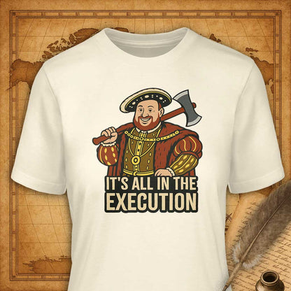 It' all in the execution T-Shirt-T-Shirt-My Store-Natural-S-Ink and Empire