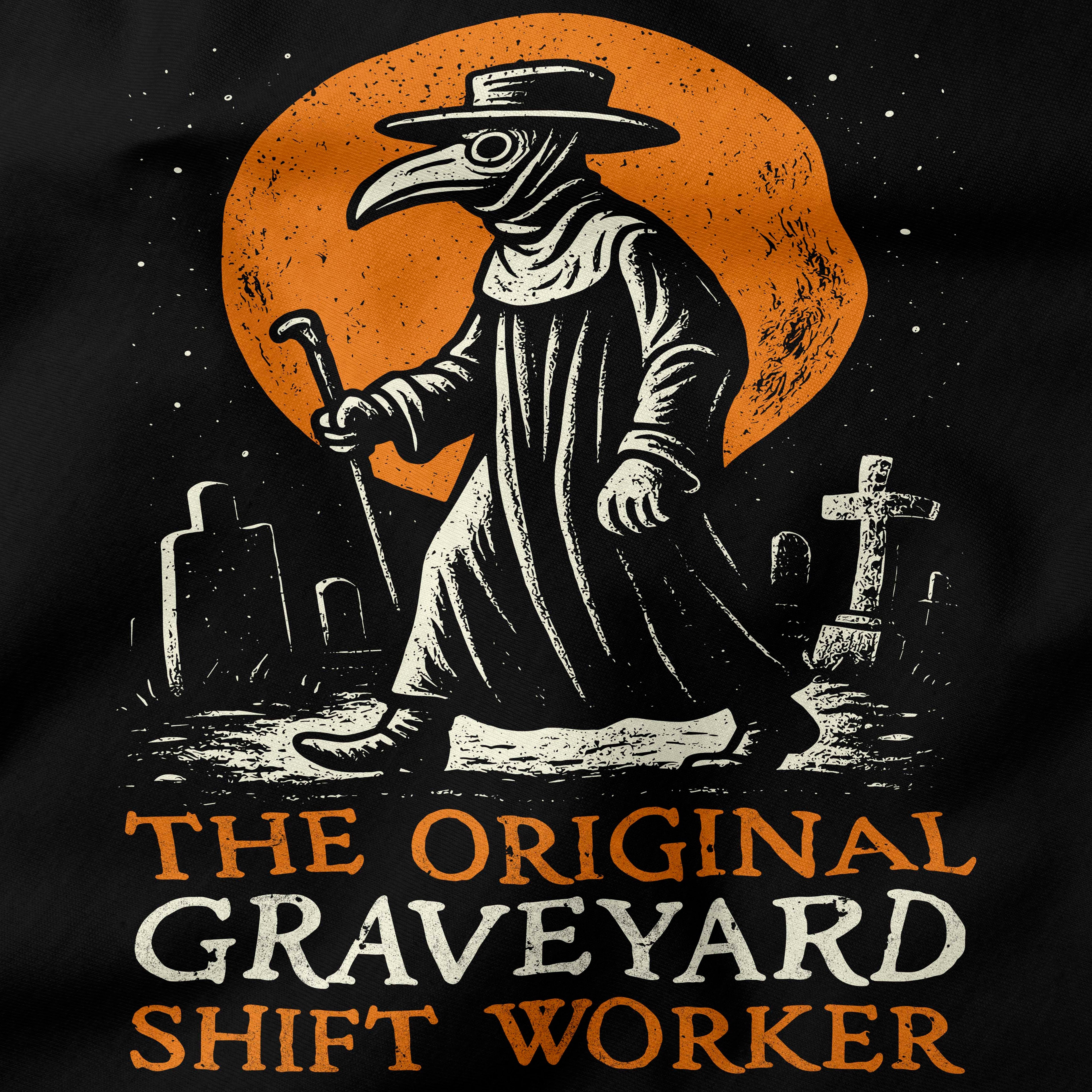 The original graveyard shirt worker T-Shirt-T-Shirt-My Store-Ink and Empire