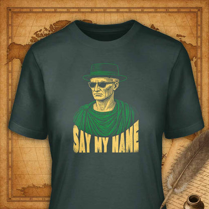 Say my name T-Shirt-T-Shirt-My Store-Forest Green-S-Ink and Empire