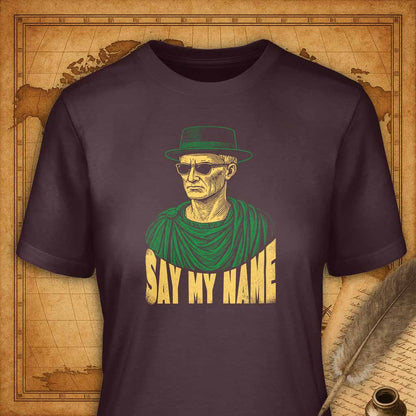 Say my name T-Shirt-T-Shirt-My Store-Ink and Empire