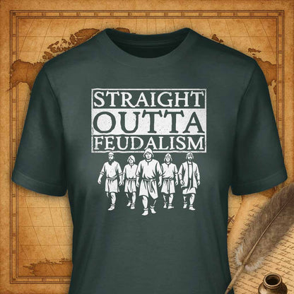 Straight Outta Feudalism T-Shirt-T-Shirt-My Store-Forest Green-S-Ink and Empire
