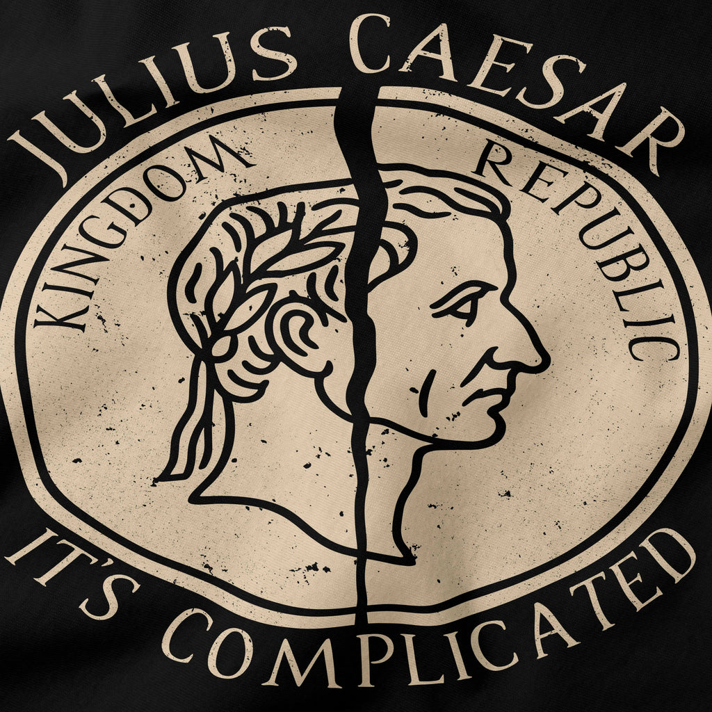 Julius Caesar It's complicated T-Shirt-T-Shirt-My Store-Ink and Empire