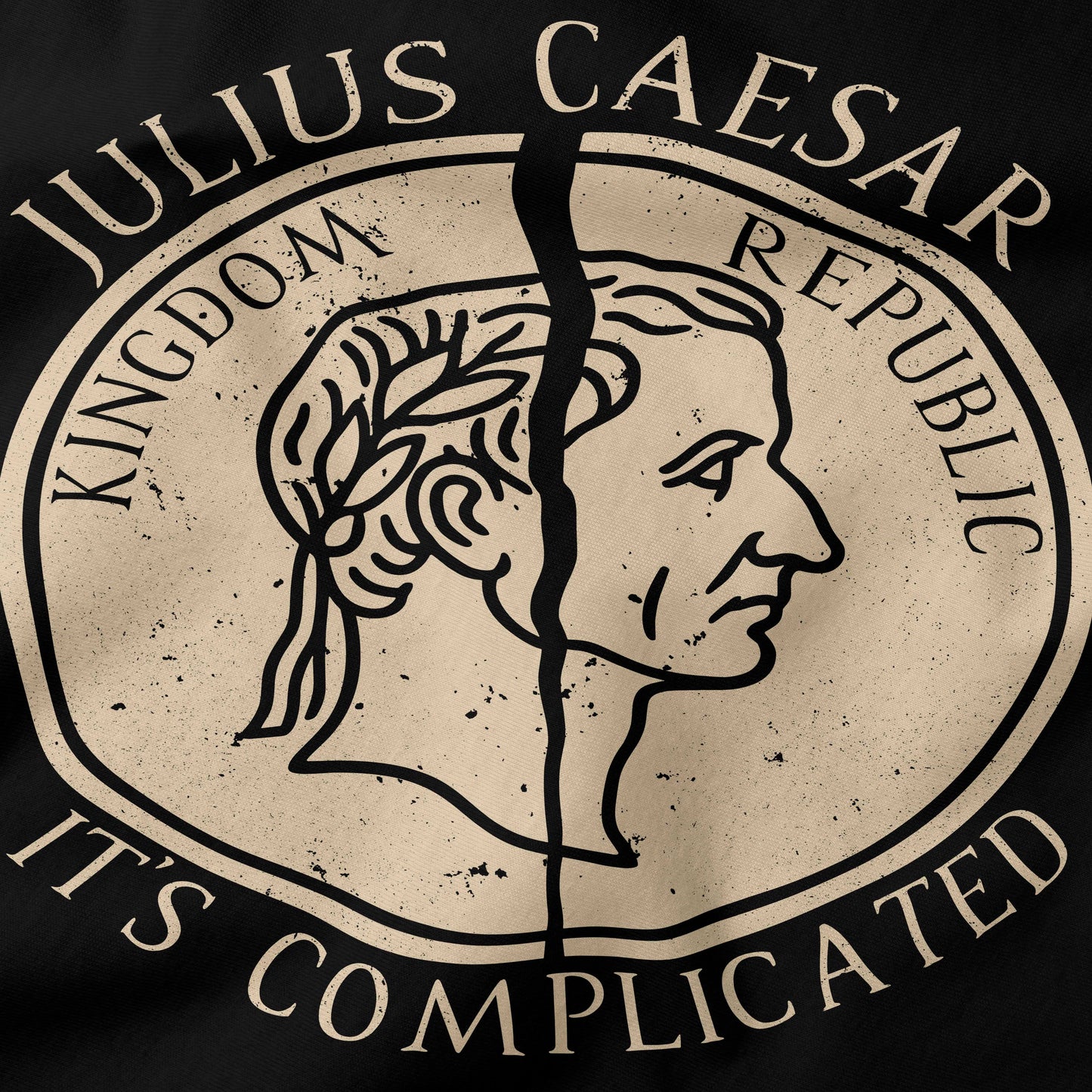 Julius Caesar It's complicated T-Shirt-T-Shirt-My Store-Ink and Empire