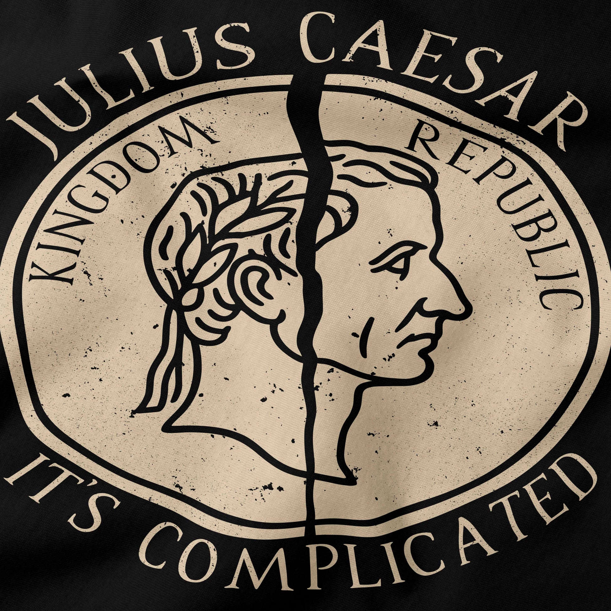 Julius Caesar It's complicated T-Shirt-T-Shirt-My Store-Ink and Empire
