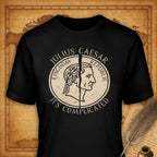 Julius Caesar It's complicated T-Shirt-T-Shirt-My Store-Black-S-Ink and Empire