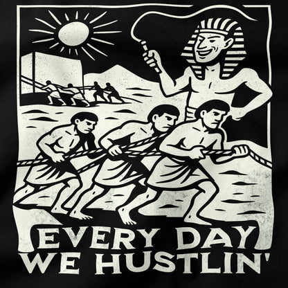 Every Day We Hustlin T-Shirt-T-Shirt-My Store-Ink and Empire
