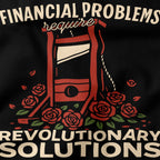 Financial Problems require revolutionary solutions T-Shirt