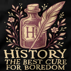 History: The Best Cure for Boredom T-Shirt