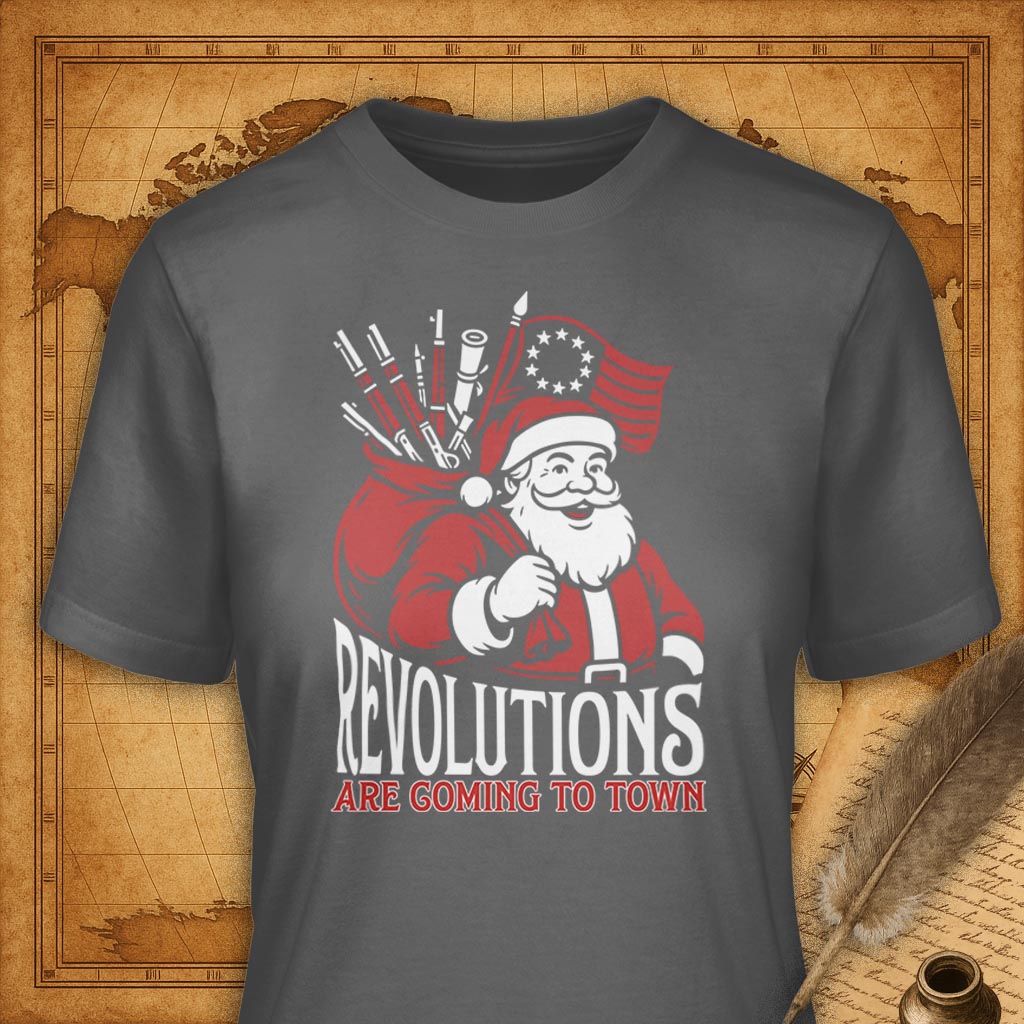 Revolutions are coming to town T-Shirt