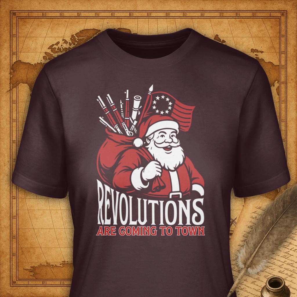 Revolutions are coming to town T-Shirt