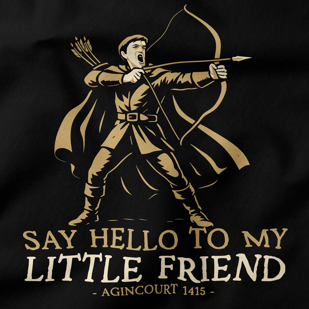 Say Hello to my little friend T-Shirt