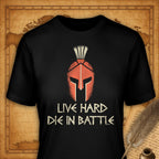 Live hard die in battle T-Shirt