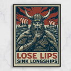 Lose lips sink longships