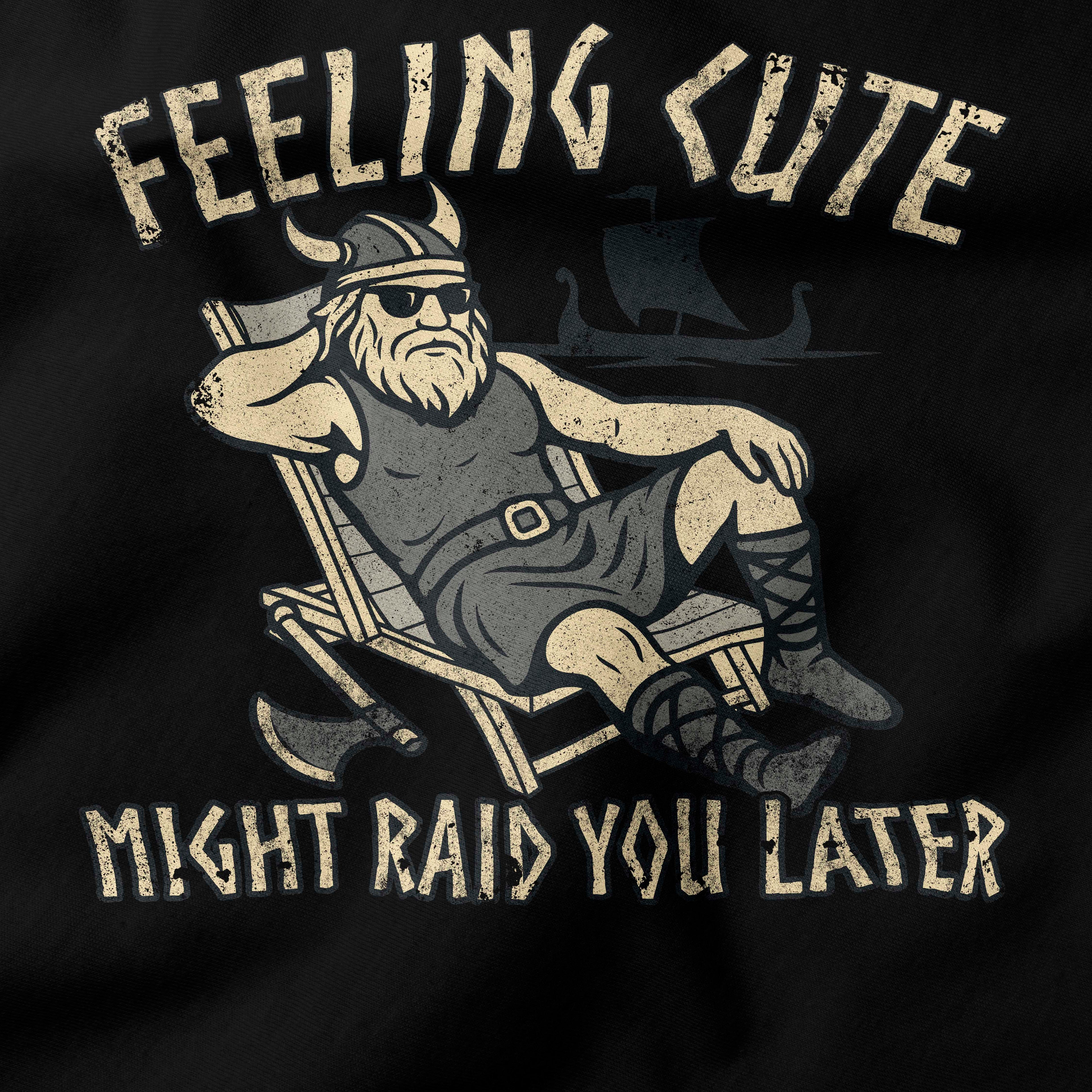 Feeling cute might raid you later T-Shirt